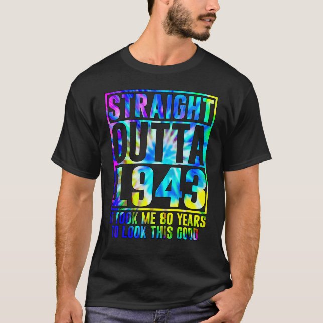 80th Birthday  Straight Outta 1943 80 Year Old T-Shirt (Front)