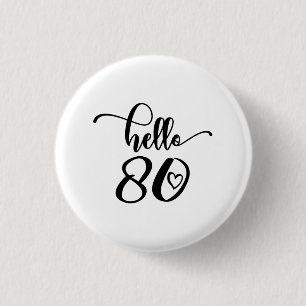 80th Birthday Women Hello 80 Cute 80 Years Old 3 Cm Round Badge
