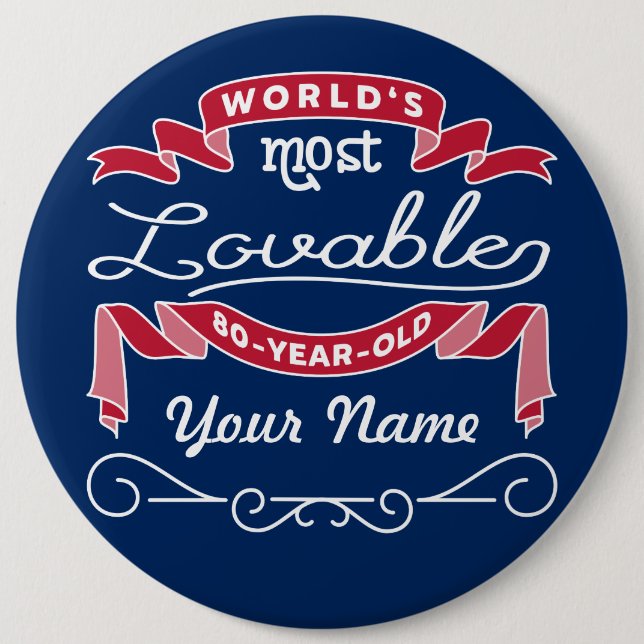 80th Birthday World’s Most Loveable 80-Year-Old 6 Cm Round Badge (Front)