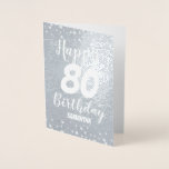 80th Happy Birthday Custom Foil Card<br><div class="desc">Easy to adjust 70th birthday celebration greeting cards. Lovely design with real foil! Just adjust the name and age information. If you want to change the card further,  just use the customise further options.</div>