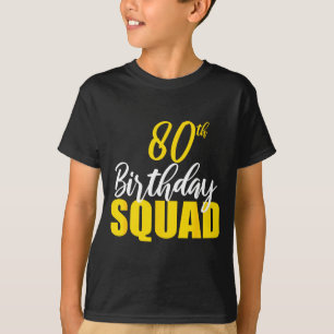 80th happy birthday squad party bday family group T-Shirt