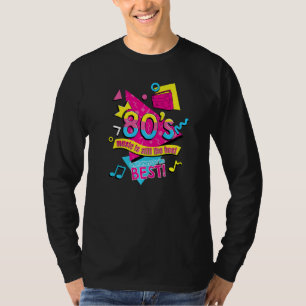 80u2019s Music is Still the Best Retro Eighties St T-Shirt