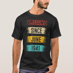 81 Year Old Awesome Since June 1941 81st Birthday T-Shirt
