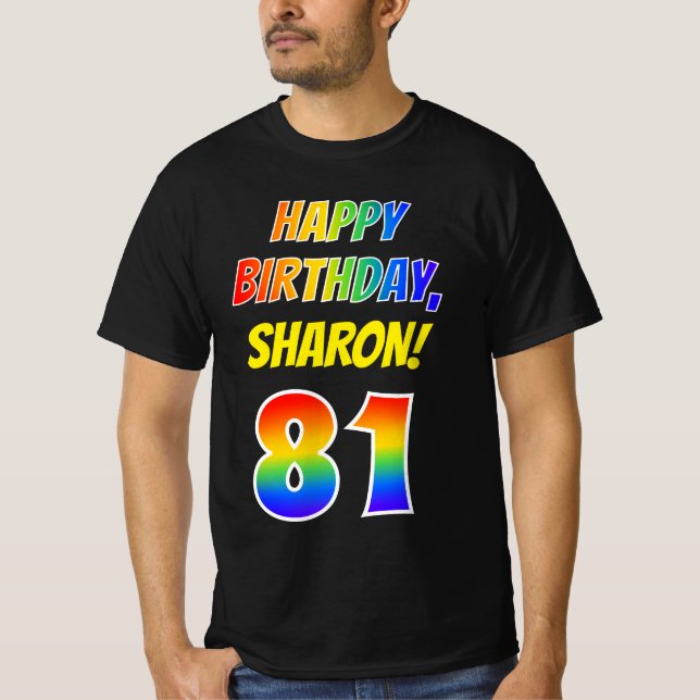 81st Birthday — Bold, Fun, Rainbow 81, Custom Name T-Shirt (Front)