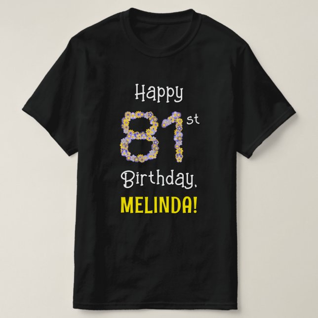 81st Birthday: Floral Flowers Number “81” + Name T-Shirt (Design Front)
