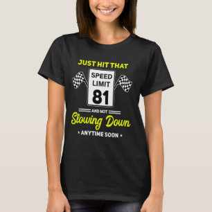 81st Birthday Speed Limit Sign 81 mph Funny Drivin T-Shirt