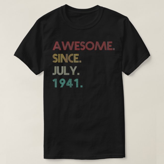 81th Birthday Gift 81 Years Old Awesome Since July T-Shirt (Design Front)