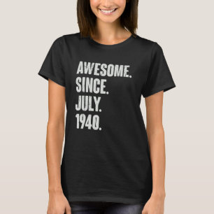 82 Year Old 82nd Birthday Awesome Since July 194 T-Shirt
