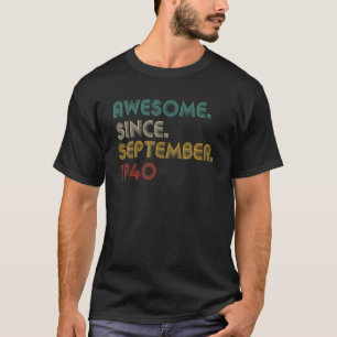 82 Year Old Awesome Since September 1940  82 Birth T-Shirt