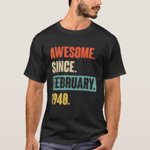 82 Year Old Gift Awesome Since February 1940 82Nd T-Shirt