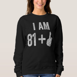 82 Year Old Its My 82th Birthday Middle Finger Sweatshirt