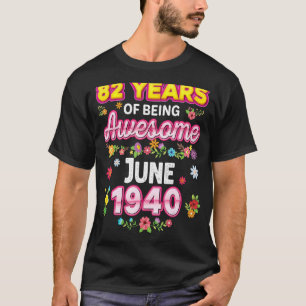 82 Years Of Being Awesome Since June 1940 Birthday T-Shirt