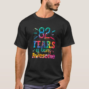 82 Years Of Being Awesome Tie Dye 82 Years Old 82s T-Shirt