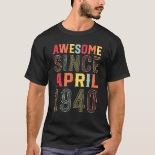 82 Years Old Awesome Since April 1940 82nd Birthda T-Shirt