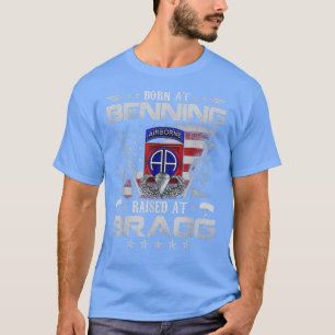 82nd Airborne Division Born At Ft Benning Raised F T-Shirt