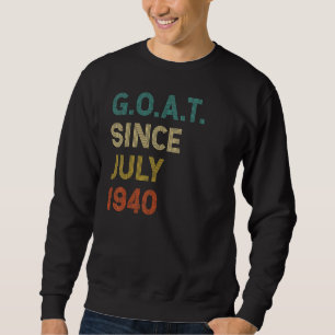 82nd Birthday 82 Years Old Goat Since July 1940 Sweatshirt