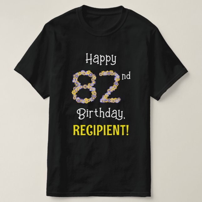 82nd Birthday: Floral Flowers Number “82” + Name T-Shirt (Design Front)