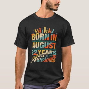 82Nd Birthday Gift Born In August 1939 82 Year Old T-Shirt