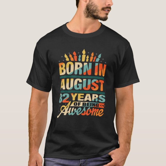 82Nd Birthday Gift Born In August 1939 82 Year Old T-Shirt (Front)