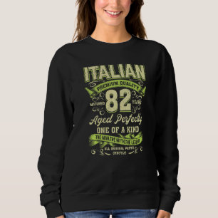 82nd Birthday Italian Age 82 Years Old Born In It Sweatshirt