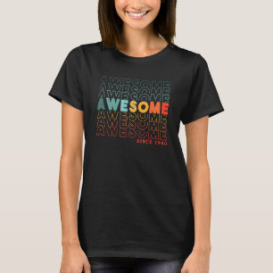 83rd Birthday Awesome Since 1940 Man or Woman Vint T-Shirt