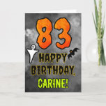 83rd Birthday: Eerie Halloween Theme   Custom Name Card<br><div class="desc">The front of this spooky and scary Hallowe’en themed birthday greeting card design features a large number “83”. It also features the message “HAPPY BIRTHDAY, ”, and an editable name. There are also depictions of a ghost and a bat on the front. The inside features a custom birthday greeting message,...</div>