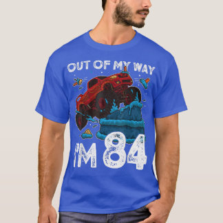 84th Birthday Boy Monster Truck Out Of My Way I'm  T-Shirt