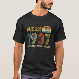 84Th Birthday Gift August 1937 84 Years Of Being A T-Shirt