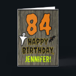 84th Birthday: Spooky Halloween Theme, Custom Name Card<br><div class="desc">The front of this scary and spooky Halloween birthday themed greeting card design features a large number "84" and the message "HAPPY BIRTHDAY, ", plus a customizable name. There are also depictions of a ghost and a bat on the front. The inside features an editable birthday greeting message, or could...</div>