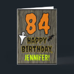 84th Birthday: Spooky Halloween Theme, Custom Name Card<br><div class="desc">The front of this scary and spooky Halloween birthday themed greeting card design features a large number "84" and the message "HAPPY BIRTHDAY, ", plus a customizable name. There are also depictions of a ghost and a bat on the front. The inside features an editable birthday greeting message, or could...</div>