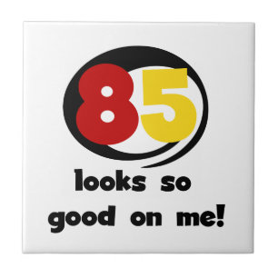 85 Looks So Good On Me Tshirts and Gifts Tile