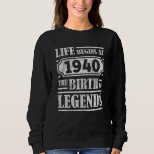 85 Year Old 1940 Birth Of Legend 85th Birthday Sweatshirt