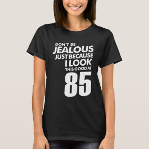 85 Year Old Funny 85th Birthday T-Shirt