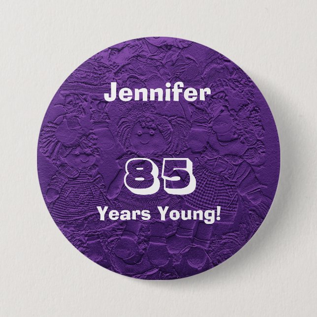 85 Years Young Purple Dolls Birthday Pin Button (Front)