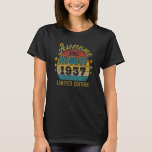 85th Birthday Awesome Since August 1937 85 Years O T-Shirt
