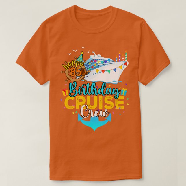 85th Birthday Cruise Crew T-Shirt (Design Front)