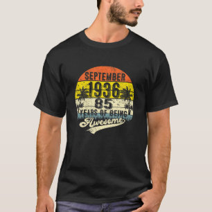 85Th Birthday Gift 85 Year Awesome Since September T-Shirt