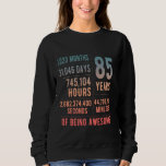 85th Birthday Men Women Funny 85 Years Old Sweatshirt<br><div class="desc">85th Birthday Men Women Funny 85 Years Old</div>