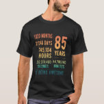 85th Birthday Men Women Funny 85 Years Old T-Shirt<br><div class="desc">85th Birthday Men Women Funny 85 Years Old</div>