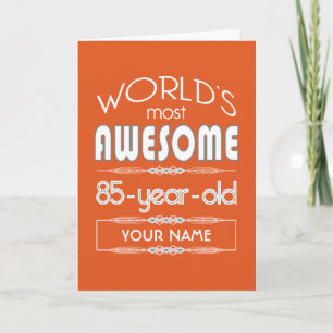 85th Birthday Worlds Best Fabulous Flame Orange Card