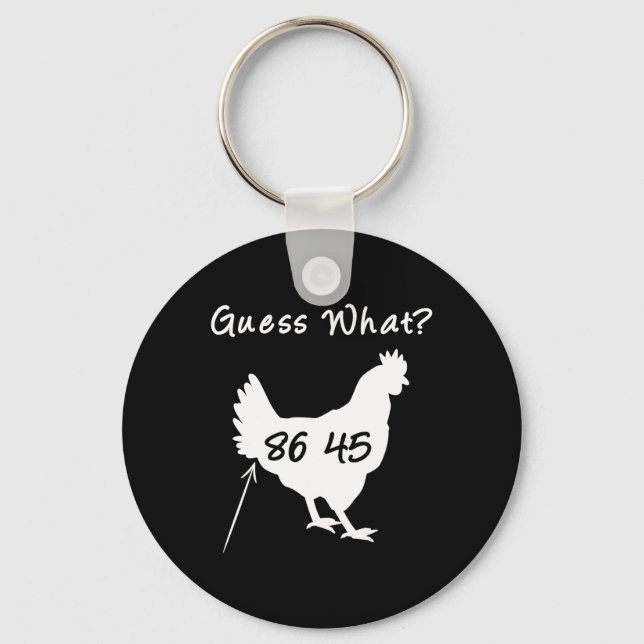 8645 Political Protest Guess What Chicken Butt Tee Key Ring (Front)