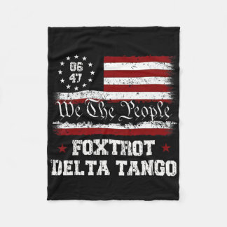 8647 Anti Trump Foxtrots Deltas Tangos Impeach 47  Fleece Blanket