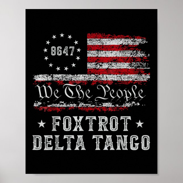 8647 Anti Trump Foxtrots Deltas Tangos Impeach 47  Poster (Front)