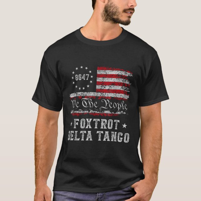 8647 Anti Trump Foxtrots Deltas Tangos Impeach 47  T-Shirt (Front)