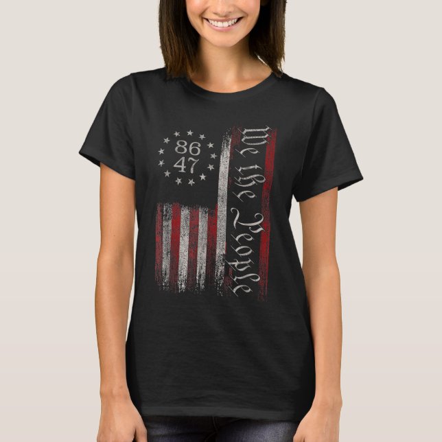 8647 Trump 86 47 Us Flag We The People Impeach 47  T-Shirt (Front)