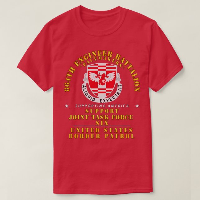 864th Eng Bn JTF6 Supporting America T-Shirt (Design Front)