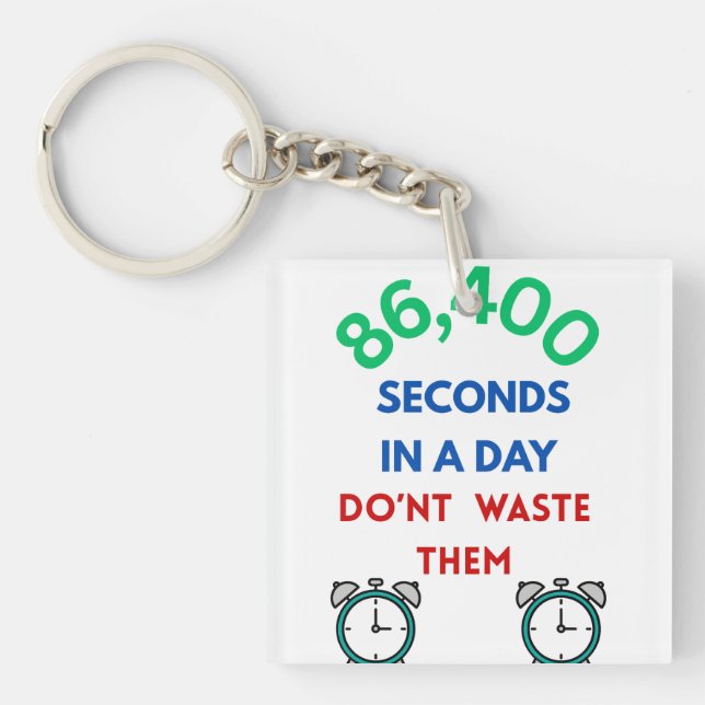 86,400 Seconds in a Day  Key Ring (Front)
