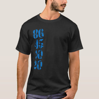86 45 2020 Anti Trump 8645 Dump Trump T Shirt