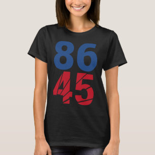 86 45 Anti Trump Impeachment Protest For Democrats T-Shirt