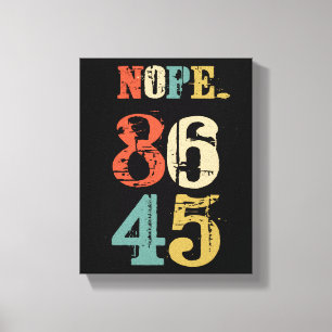 86 45 Anti Trump President Democrat Canvas Print